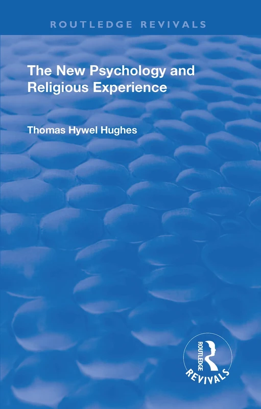The Revival: The New Psychology and Religious Experience (1933) (Routledge Revivals)