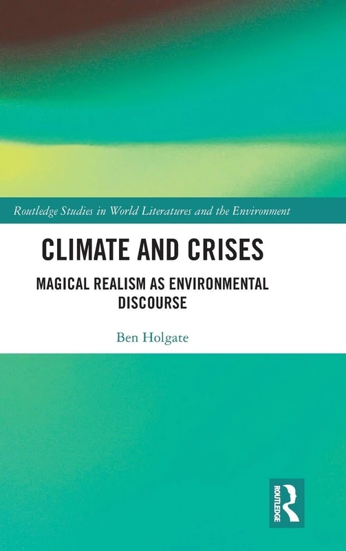 Routledge Climate and Crises: Magical Realism Book