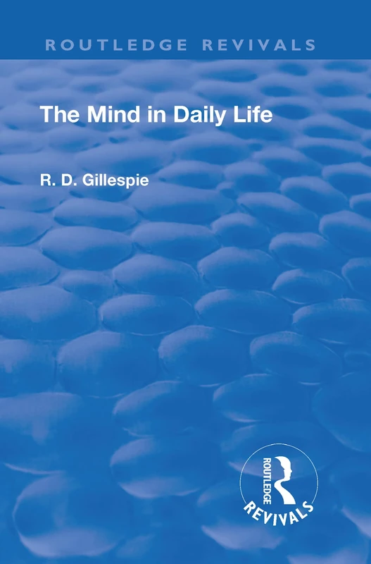 The Revival: The Mind In Daily Life (1933) (Routledge Revivals)