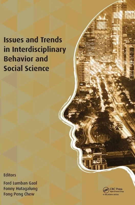 Issues and Trends in Interdisciplinary Behavior and Social Science: Proceedings of the 6th International Congress on Interdisciplinary Behavior and ... 2017), July 22-23, 2017, Bali, Indonesia