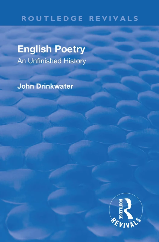 Revival: English Poetry: An unfinished history (1938): An unfinished history (Routledge Revivals)