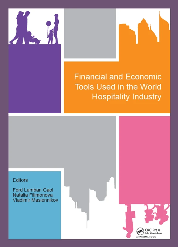 Financial and Economic Tools Used in the World Hospitality Industry: Proceedings of the 5th International Conference on Management and Technology in ... 2017, Bali, Indonesia & Moscow, Russia