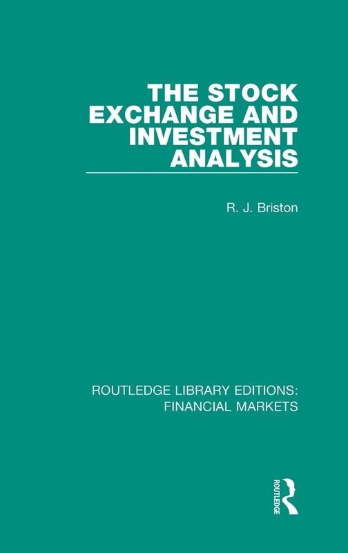 The Stock Exchange and Investment Analysis: 3 (Routledge Library Editions: Financial Markets)