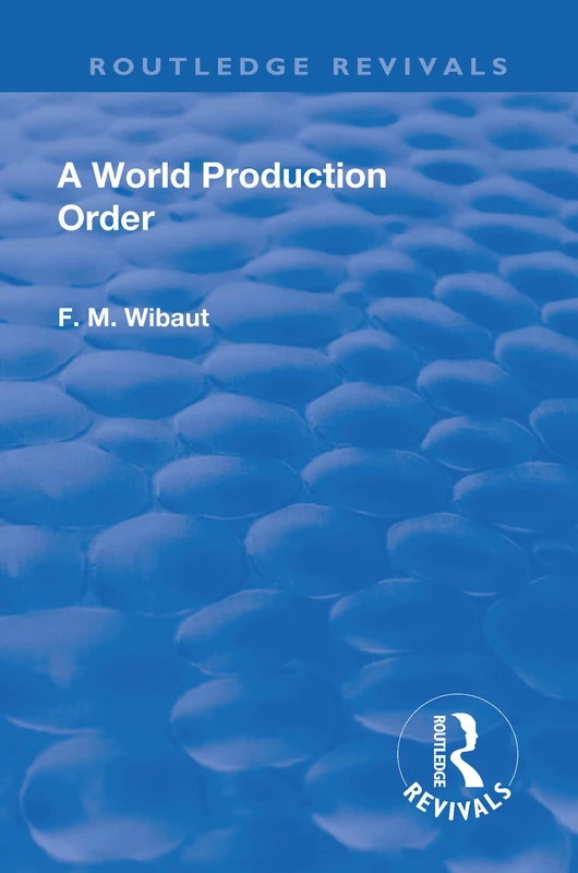 A Revival: A World Production Order (1935) (Routledge Revivals)