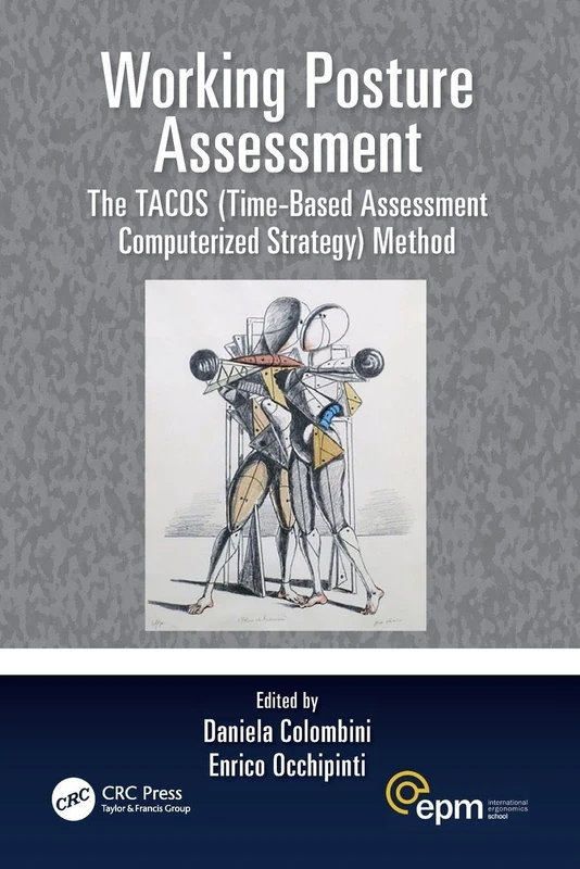 Working Posture Assessment: The TACOS (Time-Based Assessment Computerized Strategy) Method (Ergonomics Design & Mgmt. Theory & Applications) - Image 1