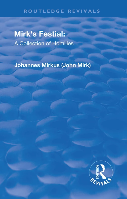 Revival: Mirk's Festival: A Collection of Homilies (1905): A Collection of Homilies (Routledge Revivals) - Image 1