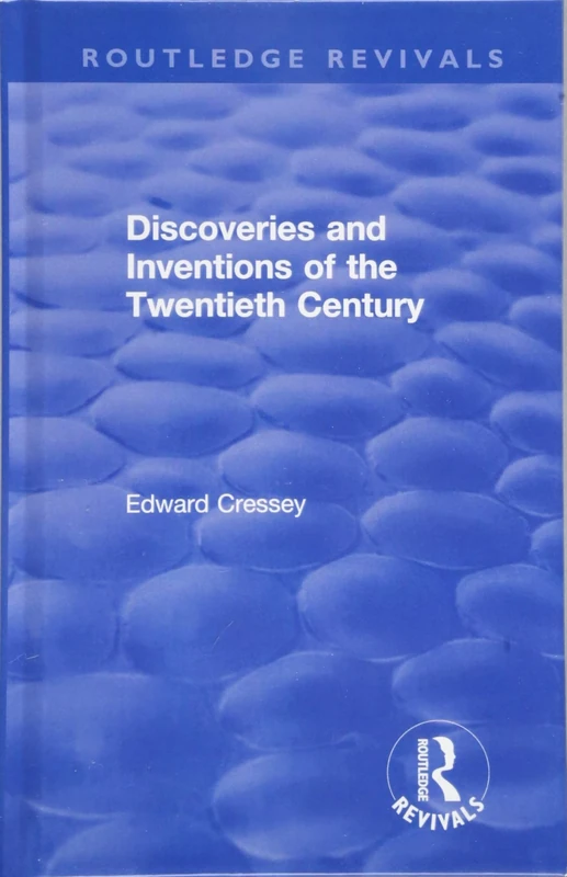 Discoveries and Inventions of the Twentieth Century (Routledge Revivals)