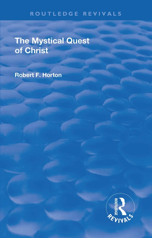 The Revival: The Mystical Quest of Christ (1923) (Routledge Revivals)
