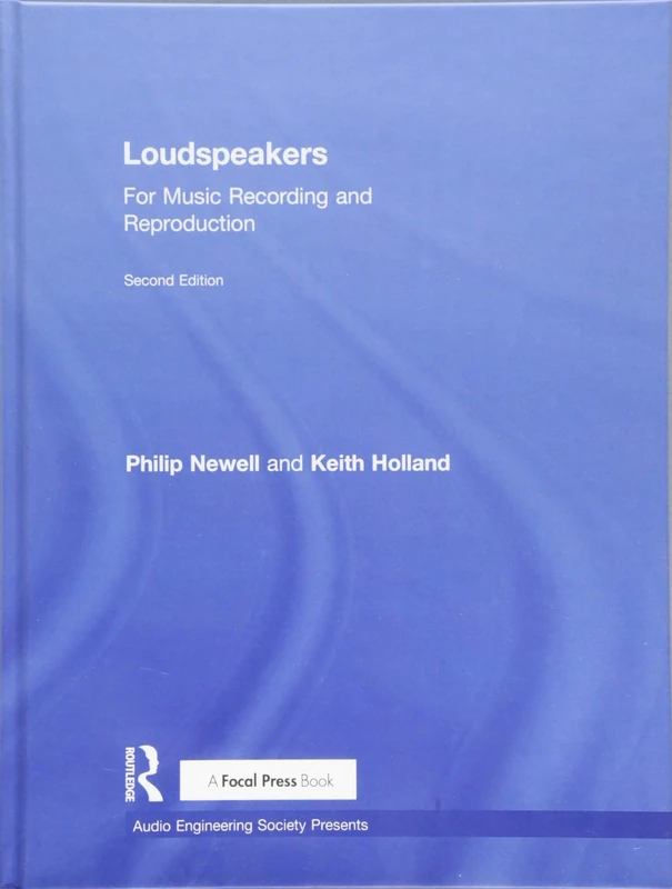 Loudspeakers: For Music Recording and Reproduction (Audio Engineering Society Presents)