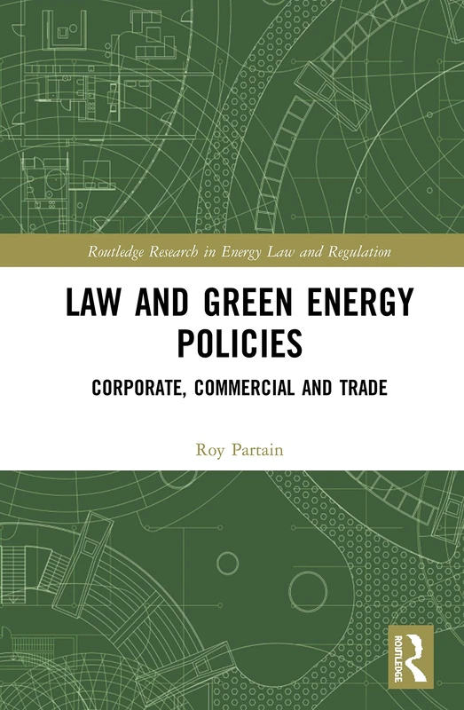 Coordinating Public and Private Sustainability: Green Energy Policy, International Trade Law, and Economic Mechanisms (Routledge Research in Energy Law and Regulation)