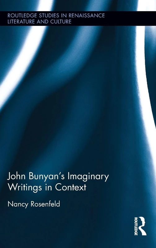 John Bunyan’s Imaginary Writings in Context (Routledge Studies in Renaissance Literature and Culture) - Image 1