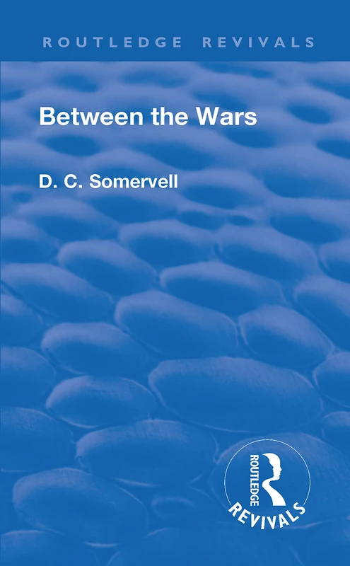 Routledge Revival: Between the Wars (1948) - History Book
