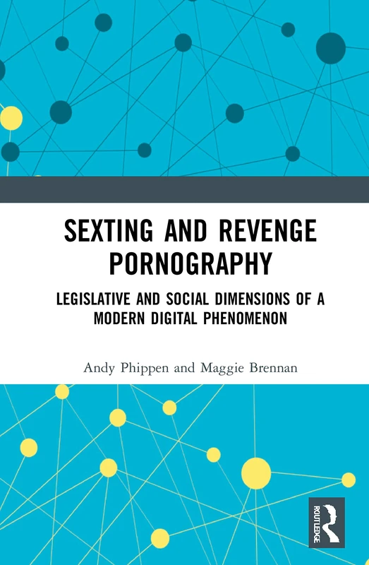 Sexting and Revenge Pornography: Legislative and Social Dimensions of a Modern Digital Phenomenon