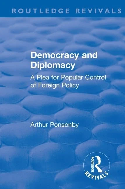 Revival: Democracy and Diplomacy (1915): A Plea for Popular Control of Foreign Policy (Routledge Revivals) - Image 1