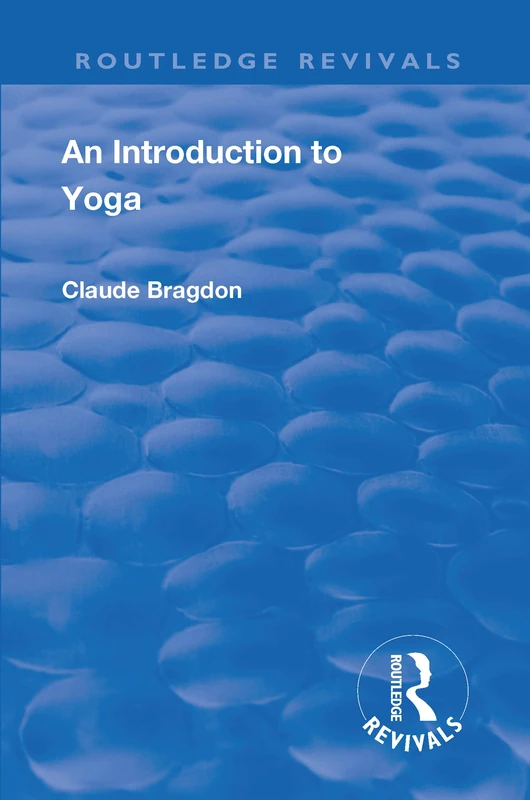 An Revival: An Introduction to Yoga (1933) (Routledge Revivals)