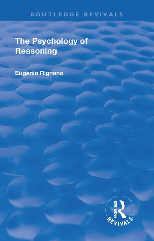 Revival: The Psychology of Reasoning (1923) (Routledge Revivals)