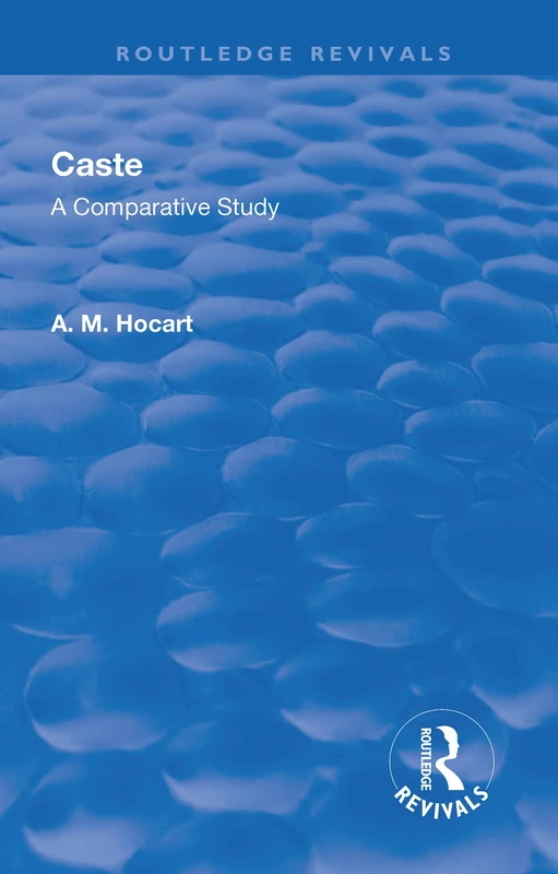 Revival: Caste (1950): A Comparative Study (Routledge Revivals)
