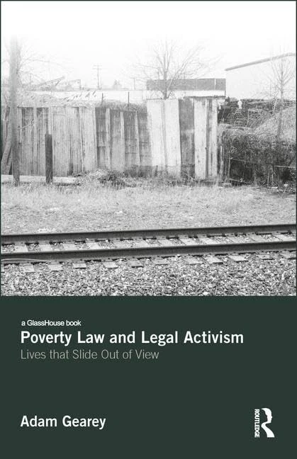 Poverty Law and Legal Activism: Lives that Slide Out of View
