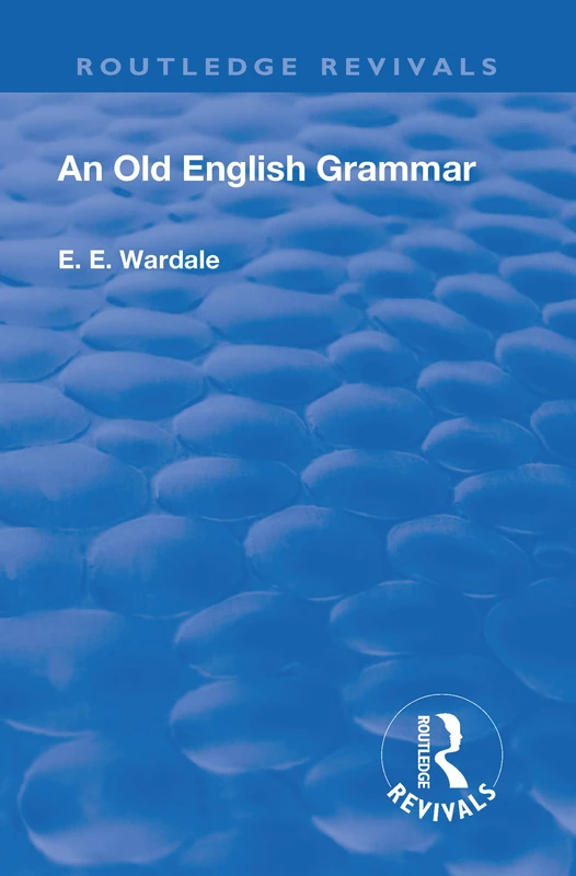 An Revival: An Old English Grammar (1922) (Routledge Revivals)