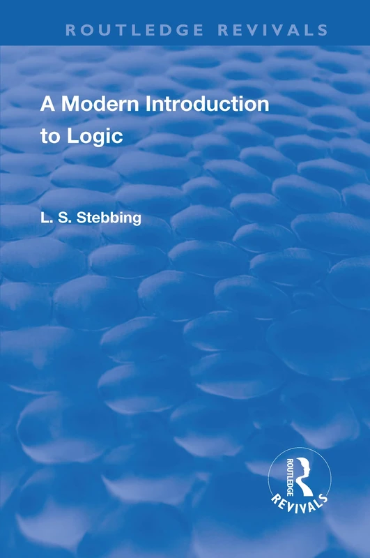 A Revival: A Modern Introduction to Logic (1950) (Routledge Revivals)