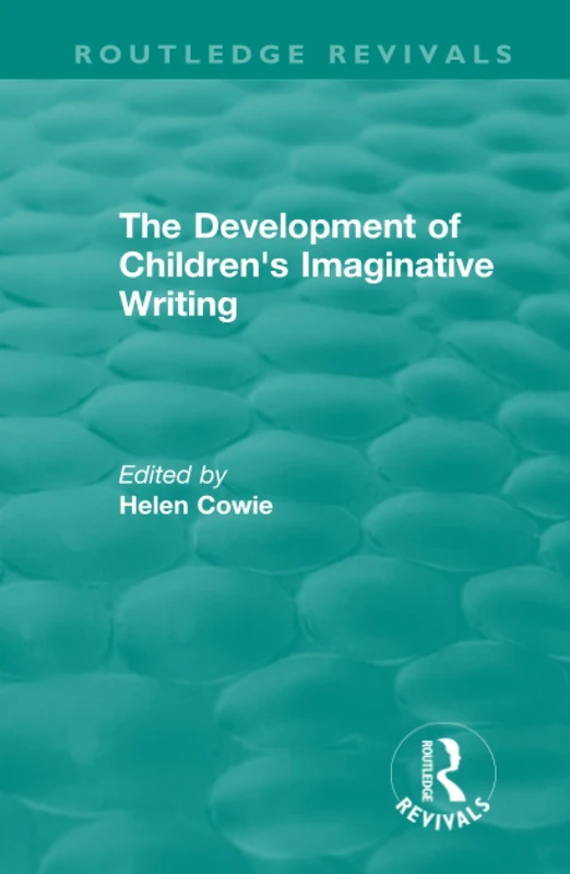 The Development of Children's Imaginative Writing (1984) (Routledge Revivals)
