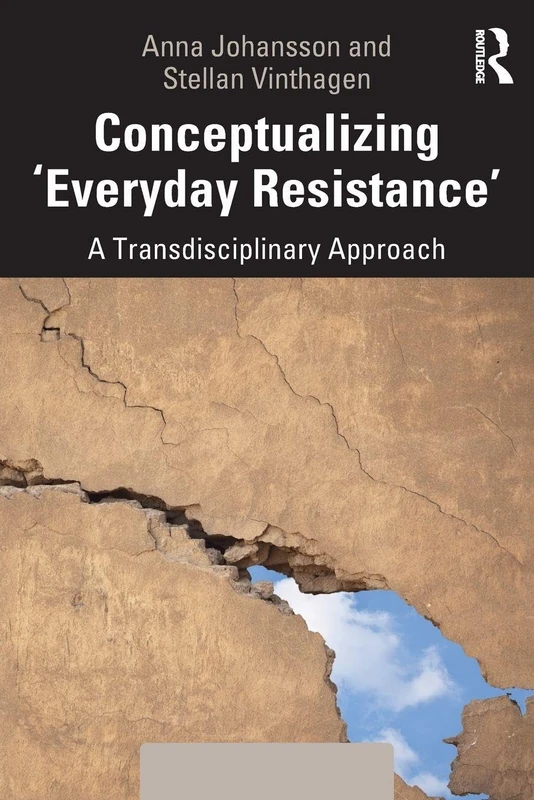 Conceptualizing 'Everyday Resistance': A Transdisciplinary Approach