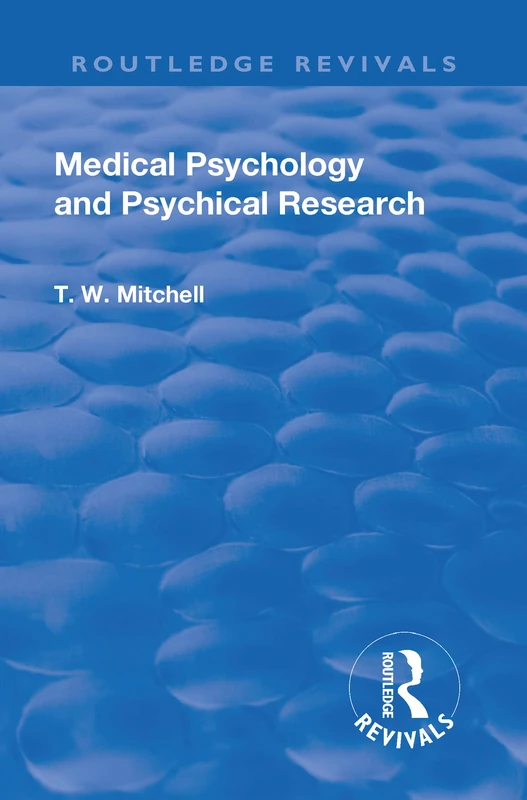 Revival: Medical Psychology and Psychical Research (1922) (Routledge Revivals)