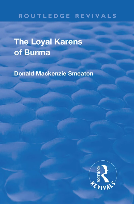 Revival: The Loyal Karens of Burma (1920) (Routledge Revivals) - Image 1