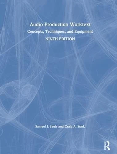 Routledge Audio Production Worktext - Concepts and Techniques