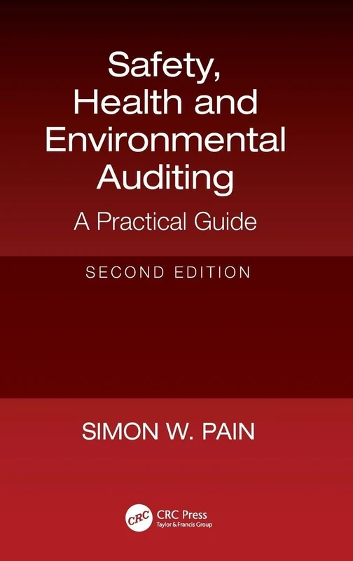 Safety, Health and Environmental Auditing: A Practical Guide, Second Edition