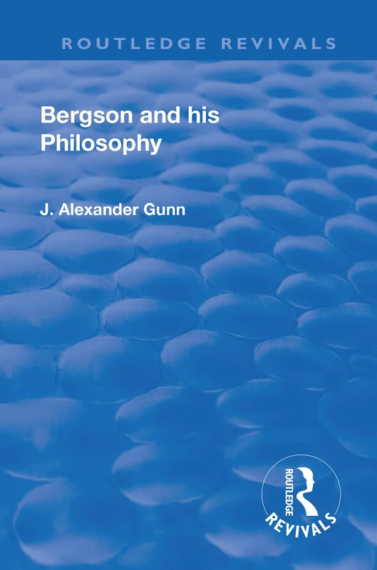 Routledge Revival: Bergson and His Philosophy (1920) Book