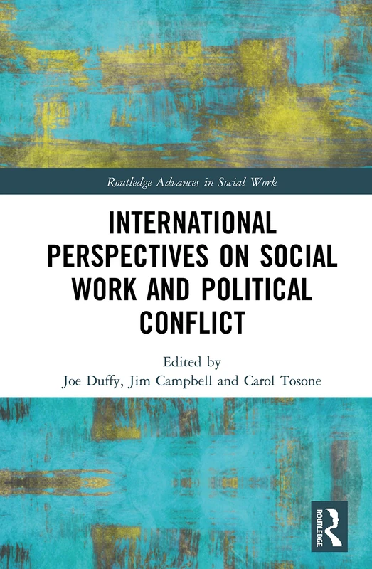 International Perspectives on Social Work and Political Conflict (Routledge Advances in Social Work)