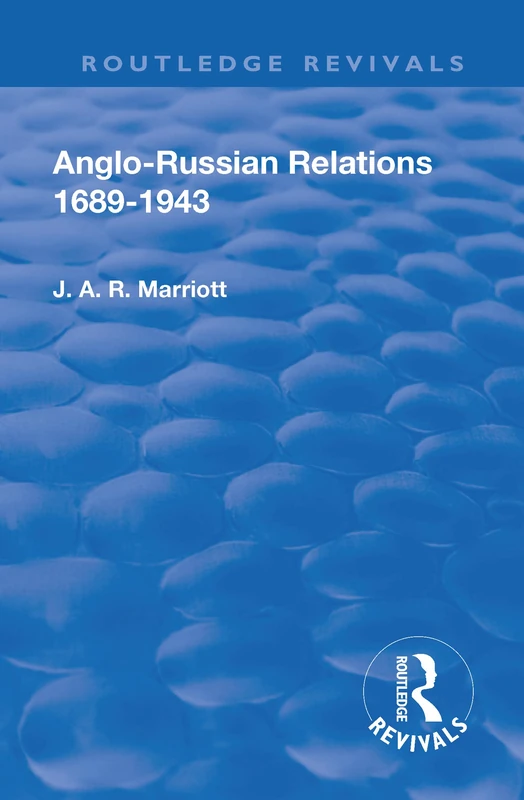 Revival: Anglo Russian Relations 1689-1943 (1944) (Routledge Revivals)