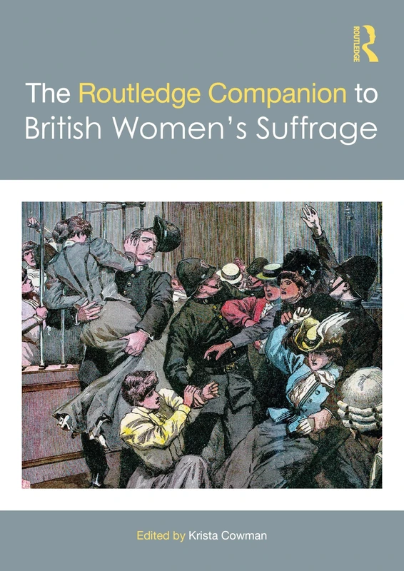 The Routledge Companion to British Women’s Suffrage