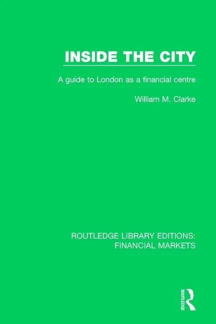 Routledge Inside the City: A Guide to London Financial Centre