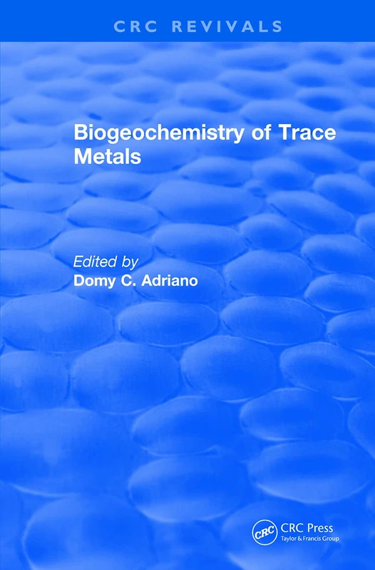 Biogeochemistry of Trace Metals: Advances In Trace Substances Research (CRC Press Revivals)