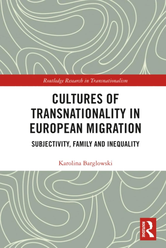 Routledge Cultures of Transnationality in European Migration