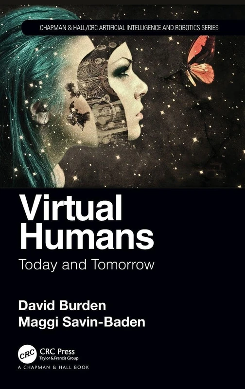 Virtual Humans: Today and Tomorrow (Chapman & Hall/CRC Artificial Intelligence and Robotics Series)