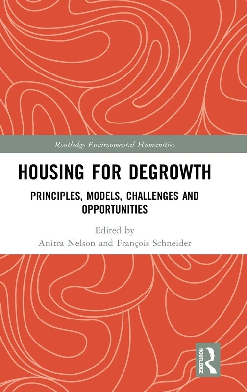 Routledge Housing for Degrowth - Environmental Humanities Book