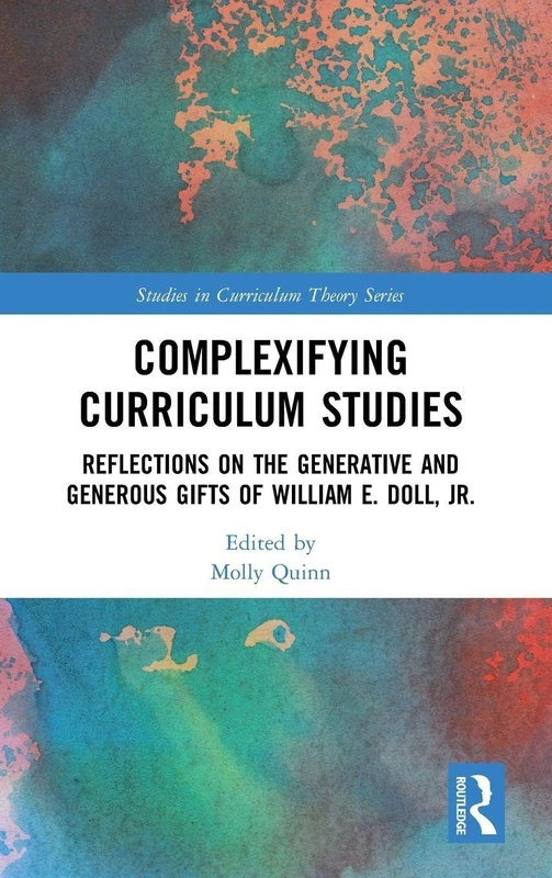 Routledge Complexifying Curriculum Studies - William E. Doll, Jr.