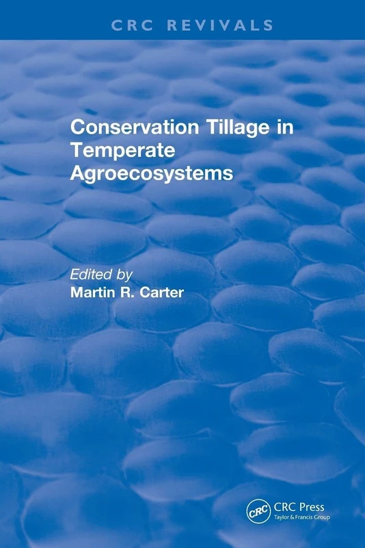 Revival: Conservation Tillage in Temperate Agroecosystems (1993) (CRC Press Revivals)