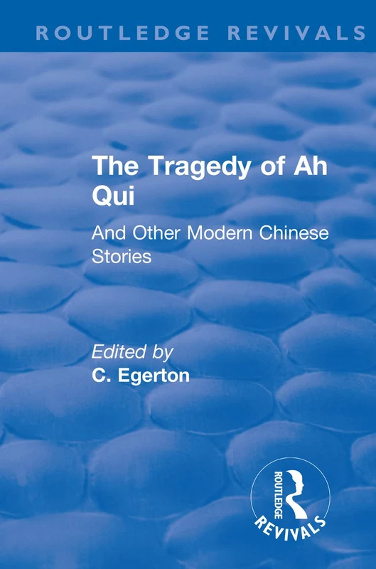 Routledge The Revival: The Tragedy of Ah Qui (1930) Book
