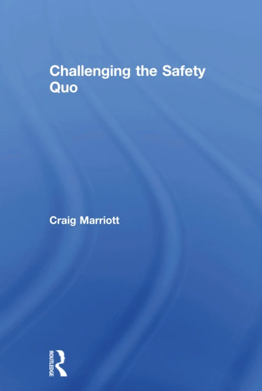 Challenging the Safety Quo