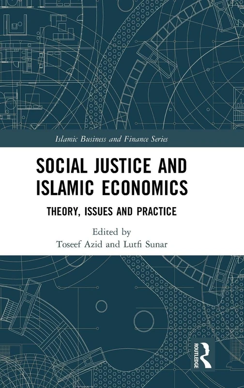Routledge Social Justice and Islamic Economics Book