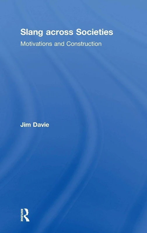 Routledge Slang across Societies: Motivations and Construction
