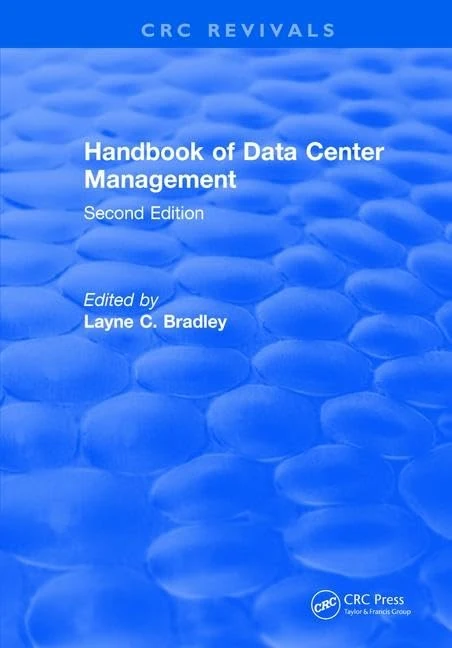 Handbook of Data Center Management: Second Edition (CRC Press Revivals)