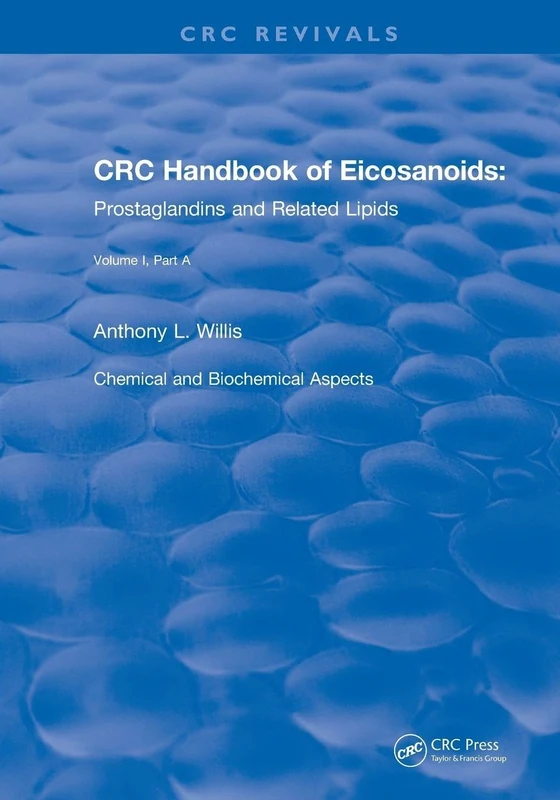 Handbook of Eicosanoids (1987): Volume I, Part A: 1 (CRC Press Revivals)