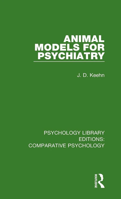 Animal Models for Psychiatry (Psychology Library Editions: Comparative Psychology)
