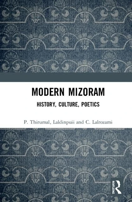Routledge Modern Mizoram: History, Culture, Poetics Book