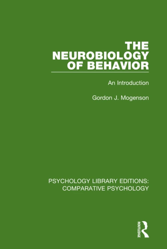 The Neurobiology of Behavior: An Introduction (Psychology Library Editions: Comparative Psychology)